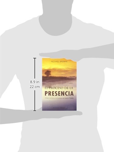 El proceso de la presencia: el poder del ahora y la conciencia del instante presente (NUEVA CONSCIENCIA)