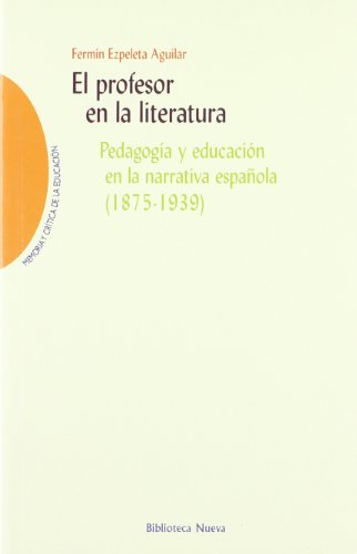 El Profesor En La Literatura (BIBLIOTECA DE LA NUEVA EDUCACION)