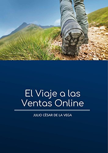 El Viaje a las Ventas Online: ¿Tienes un Negocio y NO vendes online? Este es el mejor lugar para empezar tu apasionante viaje... Un paso a paso, con ejemplos reales hacia tus primeras ventas online!