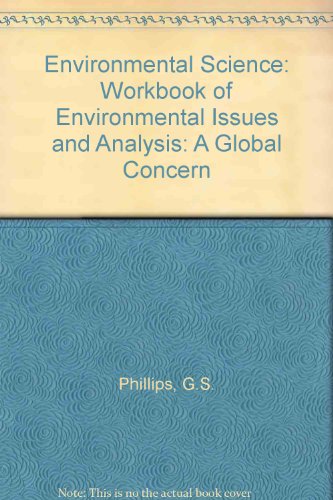 Environmental Science: Workbook of Environmental Issues and Analysis: A Global Concern