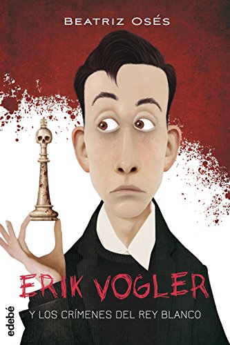 ERIK VOGLER 1: LOS CRÍMENES DEL REY BLANCO (Eric Vogler)