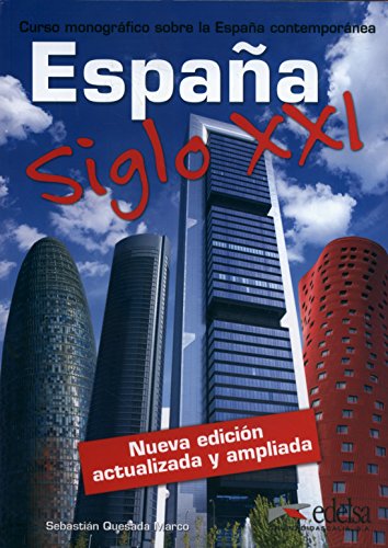 España siglo XXI (Civilización y Cultura - Jóvenes y adultos - España siglo XXI - Nivel B1-C2)