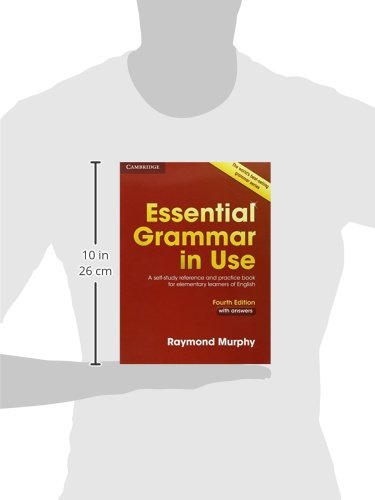 Essential Grammar in Use. Fourth Edition. Book with Answers.: A Self-Study Reference and Practice Book for Elementary Learners of English