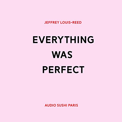 Everything Was Perfect