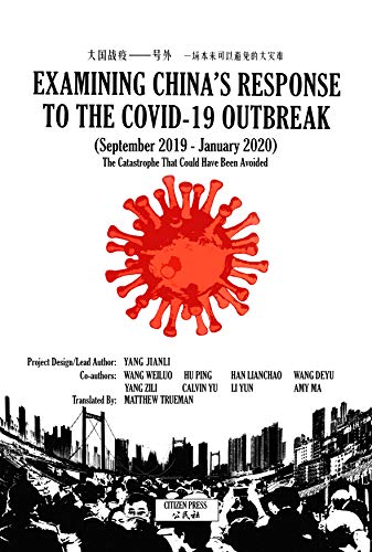 Examining China’s Response to the Covid-19 Outbreak (September 2019-January 2020): The Catastrophe That Could Have Been Avoided (English Edition)