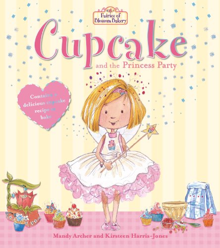 Fairies of Blossom Bakery: Cupcake and the Princess Party (The Fairies of Blossom Bakery Book 1) (English Edition)