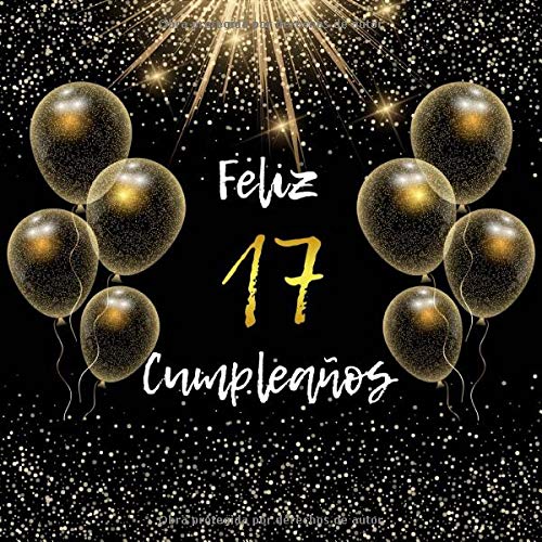 Feliz 17 Cumpleaños: Libro de visitas: Decoración para el 17 cumpleaños – Regalo originale para hombre y mujer - Libro de firmas para felicitaciones y fotos de los invitados