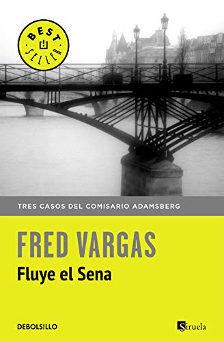 Fluye el Sena: Tres casos del comisario Adamsberg (Best Seller)