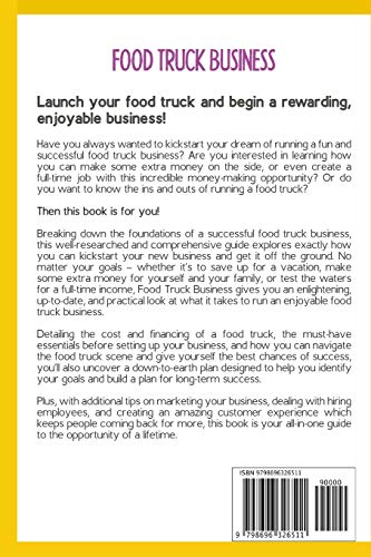 Food Truck Business: The Complete Beginner’s Guide to Choose Your Lunch Wagon and Start a Profitable Mobile Food Business. Everything you need to know about Food Truck Costs, Financing and Marketing