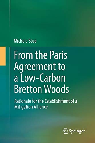 From the Paris Agreement to a Low-Carbon Bretton Woods: Rationale for the Establishment of a Mitigation Alliance