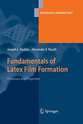 Fundamentals of Latex Film Formation: Processes and Properties (Springer Laboratory)