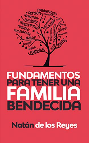 Fundamentos para tener una familia bendecida (ESCUELA DE CAMPEONES nº 3)