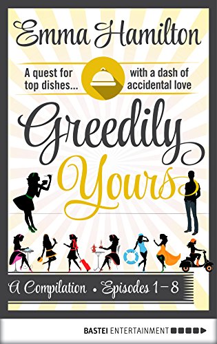 Greedily Yours Compilation: Episodes 1-8 (English Edition)