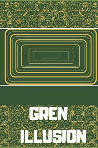 GREN ILLUSION NOTEBOOK: GREN ILLUSION FOR EVRY DAY