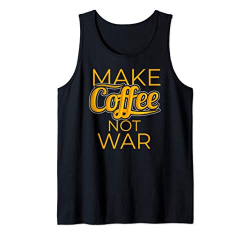 Hacer café, no guerra Camiseta sin Mangas