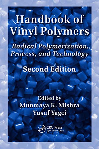 Handbook of Vinyl Polymers: Radical Polymerization, Process, and Technology, Second Edition (Plastics Engineering 73) (English Edition)