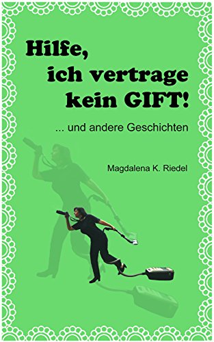 Hilfe, ich vertrage kein Gift! (German Edition)