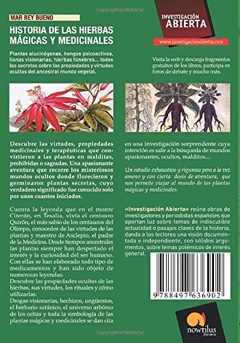 Historia de las Hierbas Mágicas y Medicinales: Plantas alucinógenas, hongos psicoactivos,lianas visionarias, hierbas fúnebres?todos los secretos sobre ... mundo vegetal (Investigación Abierta)