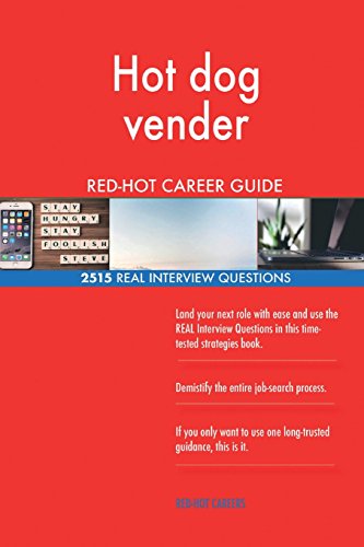 Hot dog vender RED-HOT Career Guide; 2515 REAL Interview Questions