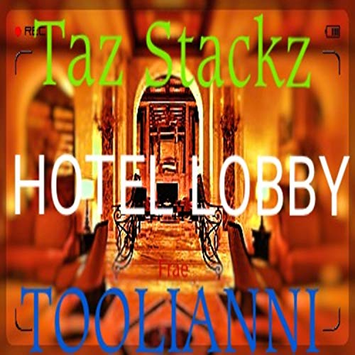 Hotel Lobby (feat. Toolianni & Frae) [Explicit]