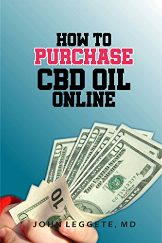 HOW TO PURCHASE CBD OIL ONLINE: All you need to know about buying cbd oil online. The benefits, how to buy, where to buy, the best brand, how to know the ... cbd oil and the legailty (English Edition)