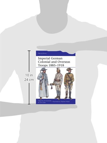 Imperial German Colonial and Overseas Troops 1885–1918: 490 (Men-at-Arms)