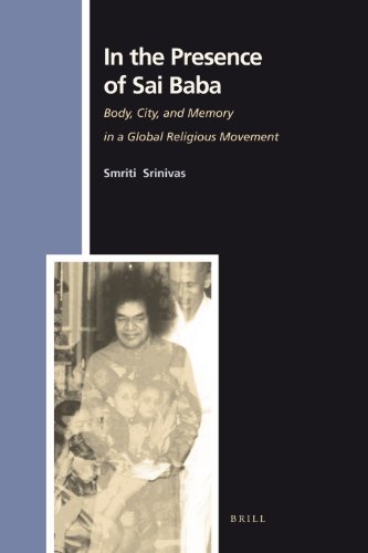 In the Presence of Sai Baba: Body, City, and Memory in a Global Religious Movement (Numen Book Series) (Numen Books: Studies in the History of Religions) by Professor Smriti Srinivas (2008-01-15)