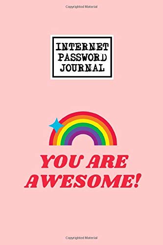 Internet Password Journal: You are Awesome Rainbow Premium Journal And Logbook To Protect Usernames and Passwords: Login and Private Information ... – July 22, 2020 by Cupcake Sprinkles Designs