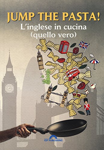 Jump the pasta! L'inglese in cucina (quello vero). Con Contenuto digitale per accesso on line (FoodExperience)