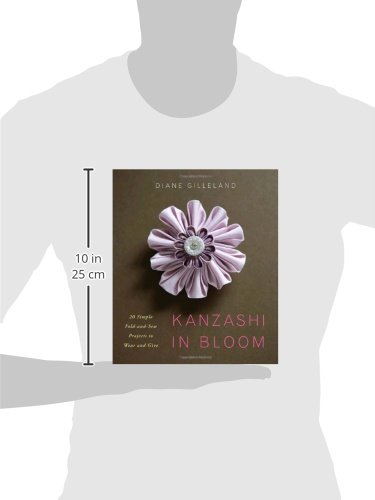 Kanzashi in Bloom: 20 Simple Fold-And-Sew Projects to Wear and Give