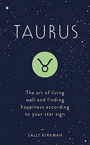 Kirkman, S: Taurus: The Art of Living Well and Finding Happiness According to Your Star Sign (Pocket Astrology)