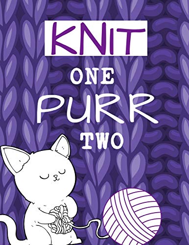 Knit One Purr Two: Funny Kitty Cat Knitting Graph Paper Journal | 4:5 Ratio | 110 pages | Letter Format 8.5"x11". This is a Knitting Graph Journal to ... Knitting and Crochet Gift for Men and Women.