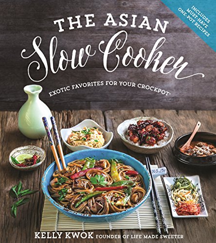 Kwok, K: The Asian Slow Cooker: Exotic Favorites for Your Crockpot