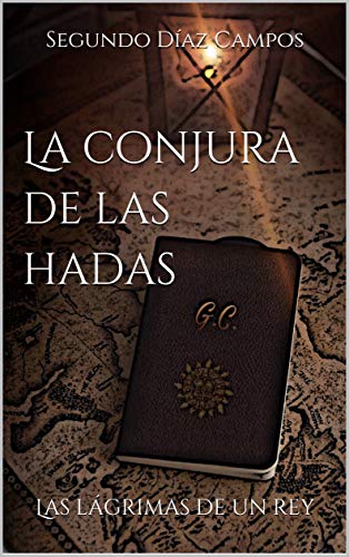 La conjura de las hadas: Las lágrimas de un rey