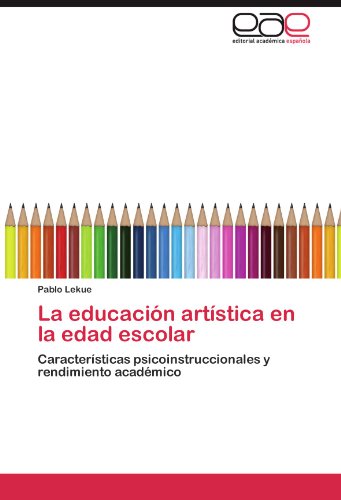 La educación artística en la edad escolar: Características psicoinstruccionales y rendimiento académico