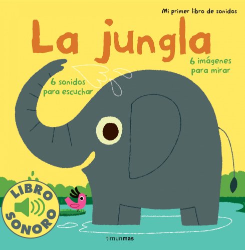 La jungla. Mi primer libro de sonidos (Libros con sonido)