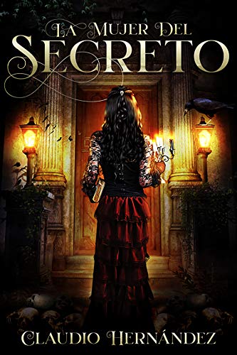 La mujer del secreto: (FICCIÓN HISTÓRICA, NOVELA ROMÁNTICA, SUSPENSE E INTRIGA)