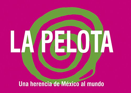 La Pelota, una herencia de México al mundo