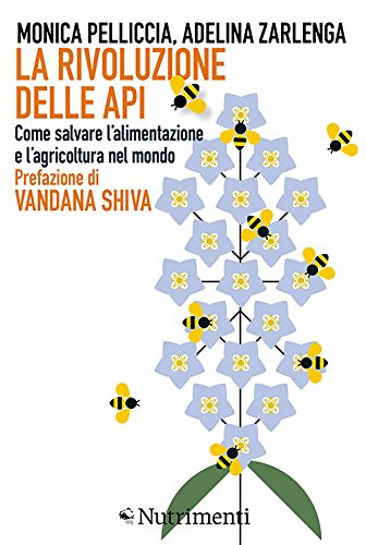 La rivoluzione delle api. Come salvare l'alimentazione e l'agricoltura nel mondo (Igloo)