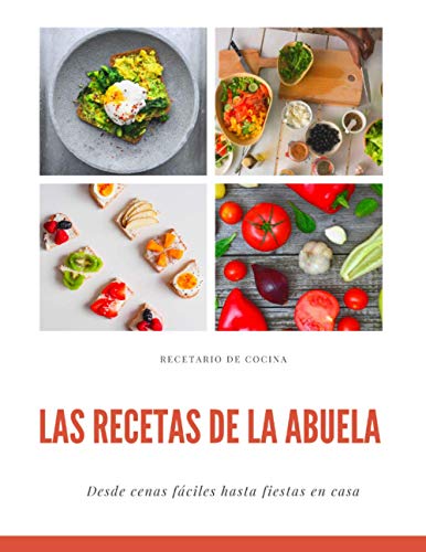 Las Recetas de la Abuela: Recetario de cocina en blanco para escribir- Personaliza tus propias recetas con este libro de cocina en blanco.