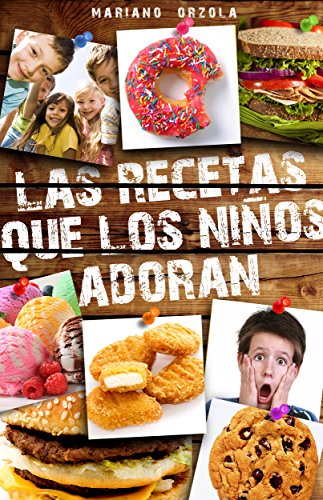 LAS RECETAS QUE LOS NIÑOS ADORAN