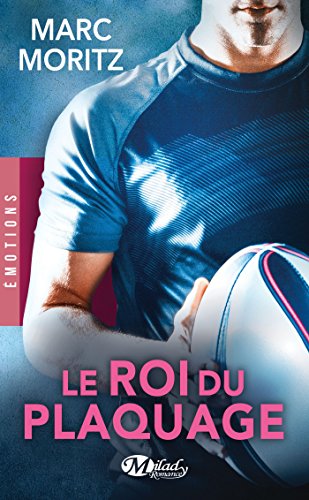 Le Roi du plaquage (French Edition)