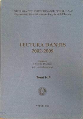 Lectura Dantis 2002-2009. Omaggio a Vincenzo Placella per i suoi settanta anni