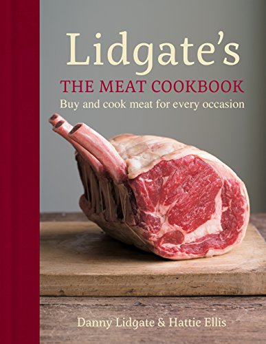 Lidgate's: The Meat Cookbook: Buy and cook meat for every occasion (English Edition)