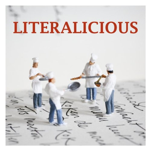 Literalicious: het literair kookboek : culinaire meesterwerken op tafel gezet (LLT culinair)