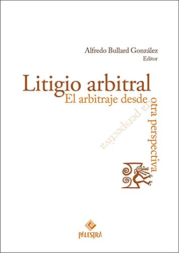 Litigio arbitral: El arbitraje desde otra perspectiva