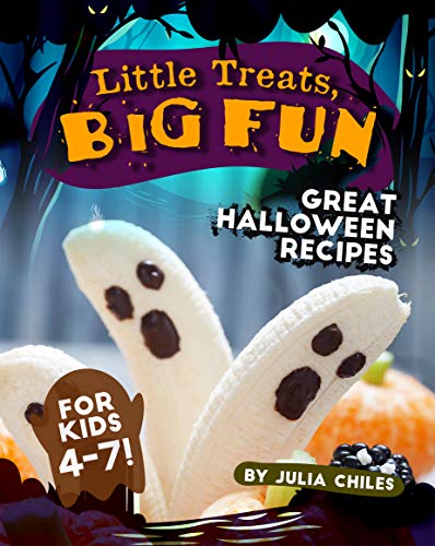 Little Treats, Big Fun: Great Halloween Recipes for Kids 4-7! (English Edition)