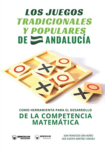 Los juegos tradicionales y populares de Andalucía como herramienta para el desarrollo de la competencia matemática