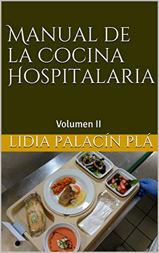 Manual de la Cocina Hospitalaria: Volumen II (Manual de la Cocina Hospitalaria, volumen II)