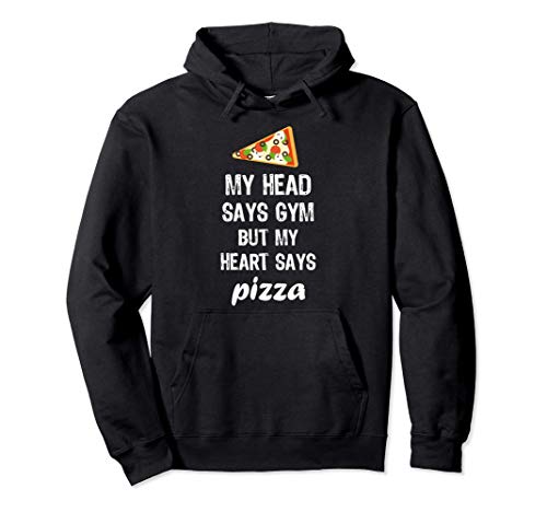 Mi cabeza dice gimnasio, pero mi corazón dice pizza Sudadera con Capucha